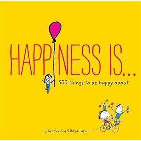 Happiness Is . . . / Chronicle Books LLC, Lisa Swerling