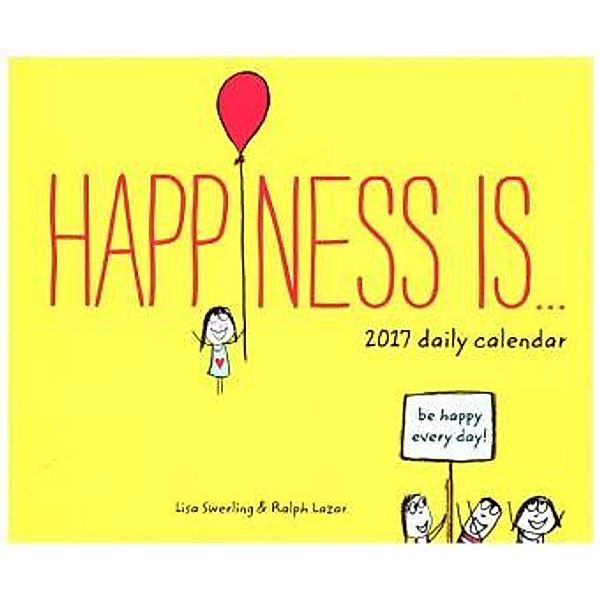 Happiness Is . . . , Daily Calendar 2017, Lisa Swerling, Ralph Lazar