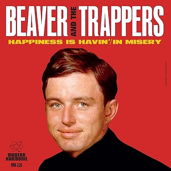 Happiness Is Havin'/In Misery, Beaver & the Trappers