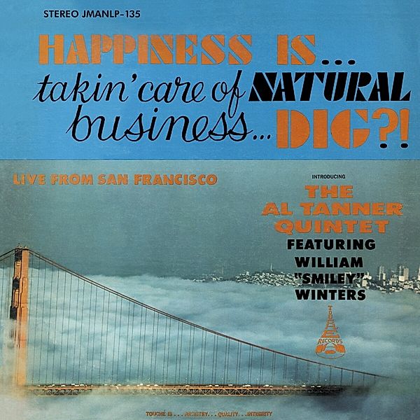 Happiness Is.Takin' Care Of Natural Business.Dig?, Al Tanner Quintet