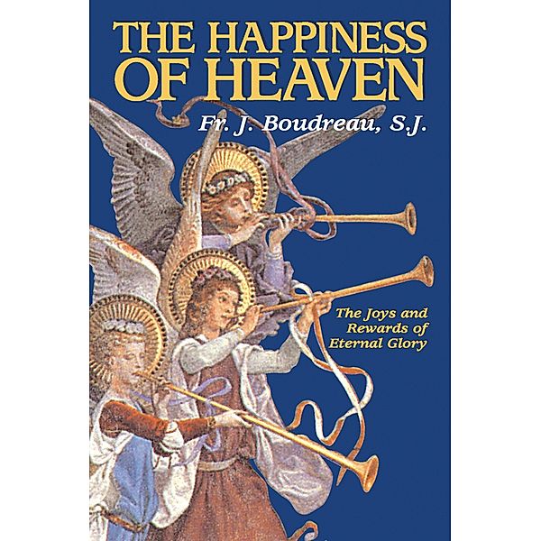 Happiness of Heaven, Rev. Fr. J. Boudreau