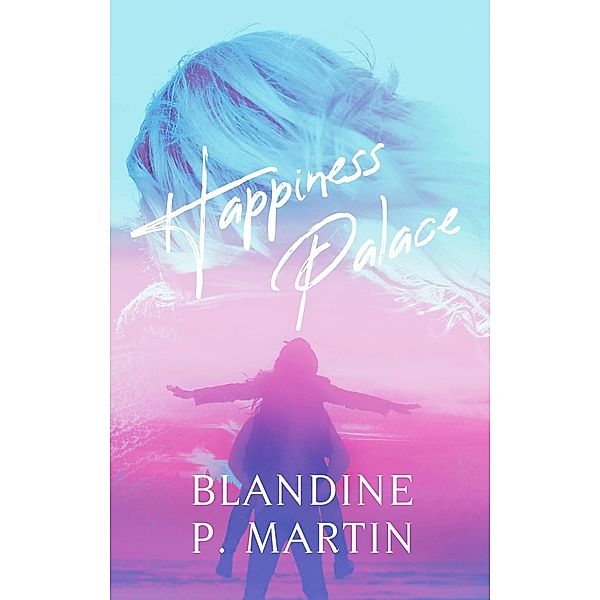 Happiness Palace, Blandine P. Martin