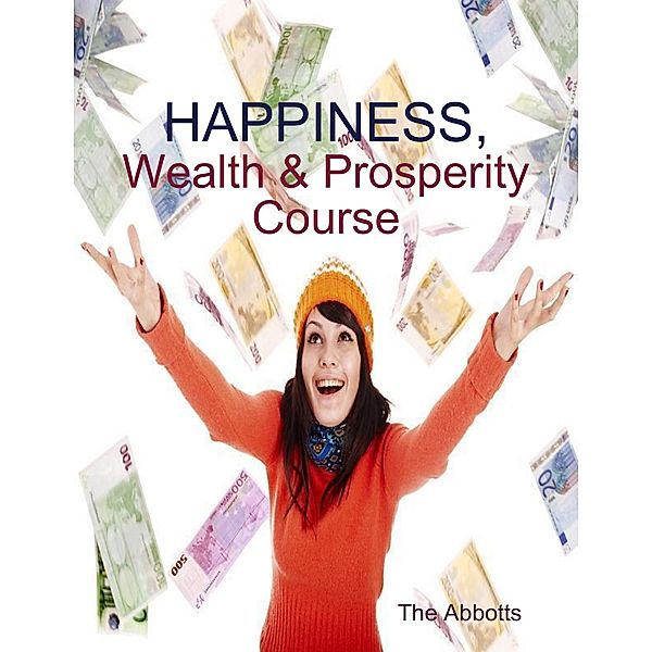 Happiness, Wealth & Prosperity Course, The Abbotts