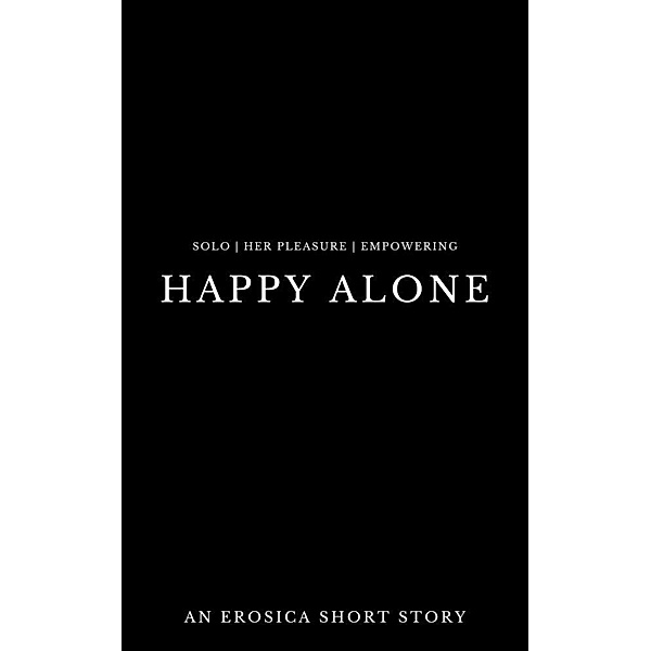 Happy Alone, Erosica, Ava Speranza
