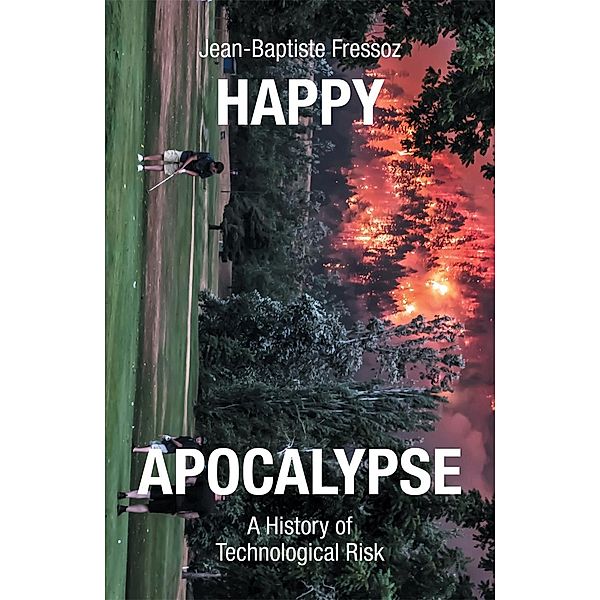 Happy Apocalypse, Jean-Baptiste Fressoz