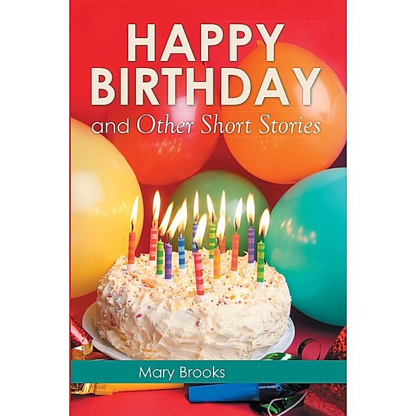Happy Birthday and Other Short Stories, Mary Brooks