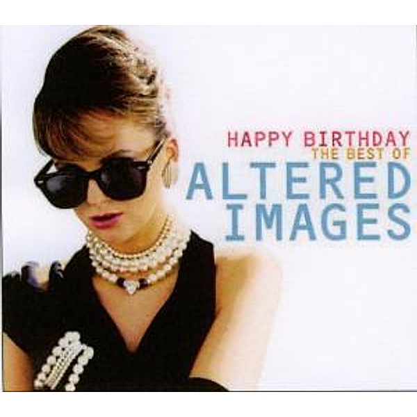 Happy Birthday: Best Of, Altered Images
