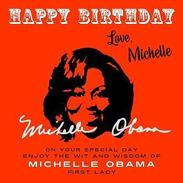 Happy Birthday-Love, Michelle / Happy Birthday-Love . . . Bd.9, Michelle Obama