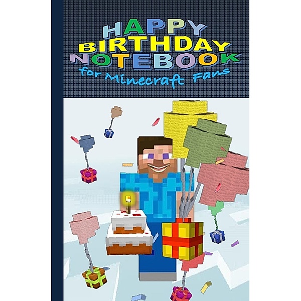 HAPPY BIRTHDAY Notebook for MINECRAFT fans [94 pages, ruled paper, pocket format], Brian Gagg