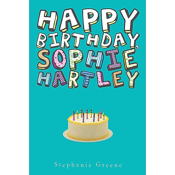 Happy Birthday, Sophie Hartley, Stephanie Greene