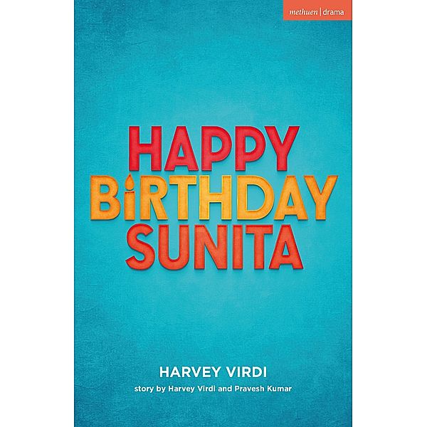Happy Birthday Sunita / Modern Plays, Harvey Virdi, Pravesh Kumar