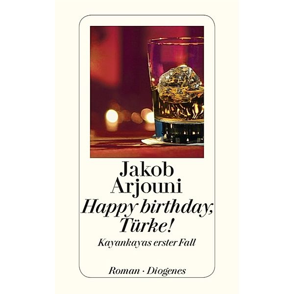 Happy Birthday, Türke! / Kemal Kayankaya Bd.1, Jakob Arjouni