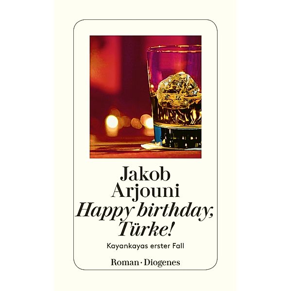Happy Birthday, Türke! / Kemal Kayankaya Bd.1, Jakob Arjouni