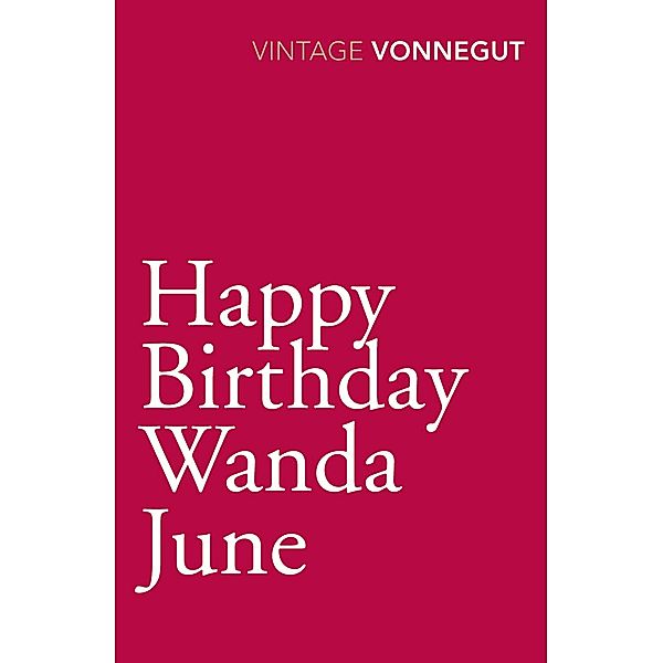 Happy Birthday, Wanda June, Kurt Vonnegut