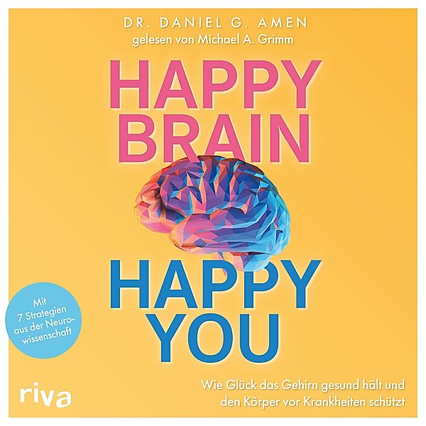 Happy Brain – Happy You, Daniel G. Amen