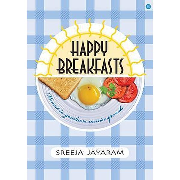 Happy Breakfasts, Sreeja Jayaram