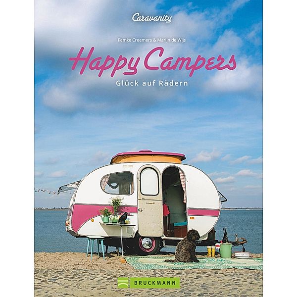 Happy Campers. Glück auf vier Rädern, Femke Creemers, Marijn de Wijs