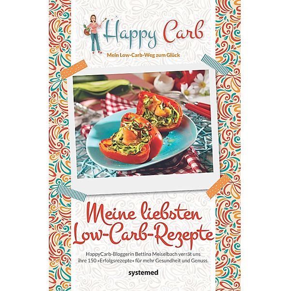 Happy Carb: Meine liebsten Low-Carb-Rezepte, Bettina Meiselbach