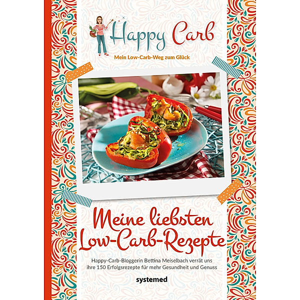 Happy Carb: Meine liebsten Low-Carb-Rezepte, Bettina Meiselbach