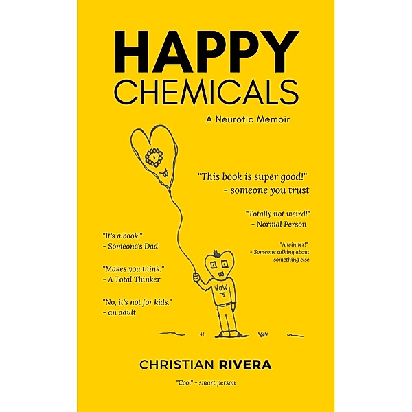 Happy Chemicals: A Neurotic Memoir, Christian Rivera