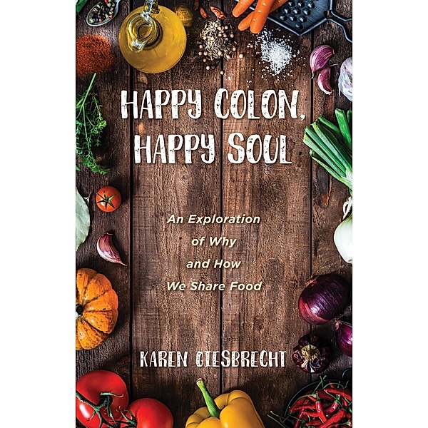 Happy Colon, Happy Soul, Karen Giesbrecht