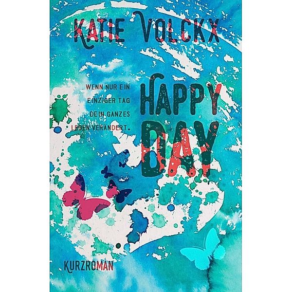Happy Day, Katie Volckx