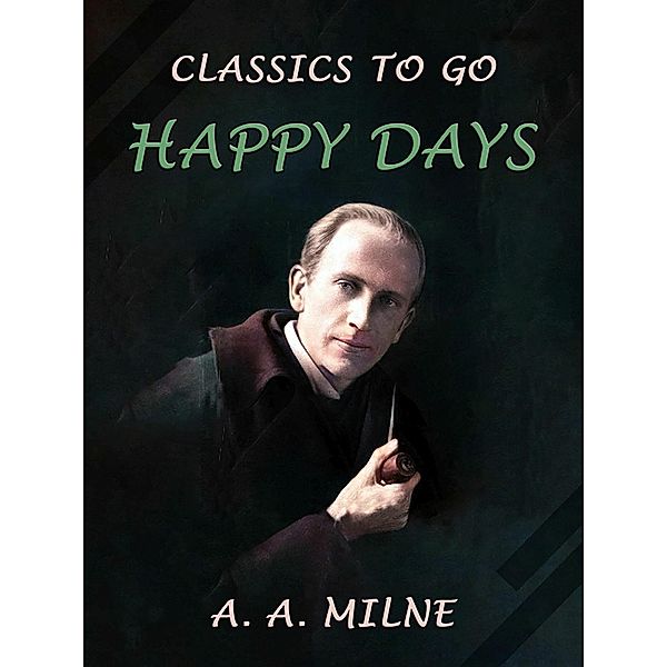 Happy Days, A. A. Milne