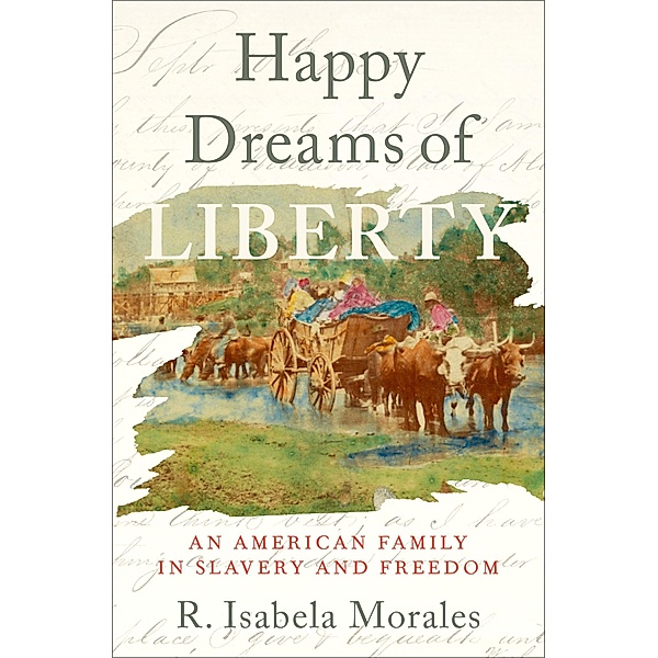 Happy Dreams of Liberty, R. Isabela Morales
