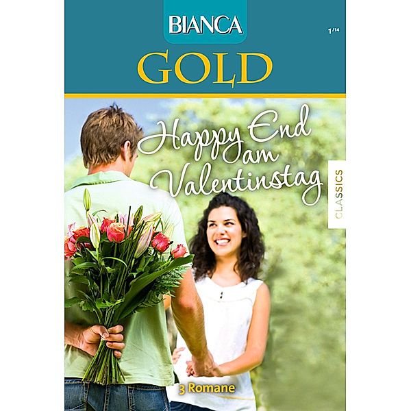 Happy End am Valentinstag / Bianca Gold Bd.19, Crystal Green, Mary J. Forbes, Kristin Hardy