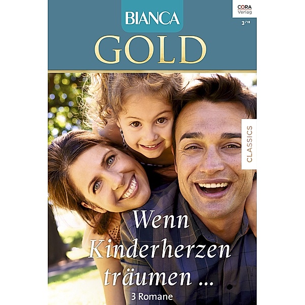 Happy End für drei / Bianca Gold Bd.45, Judy Christenberry, Cathy Gillen Thacker, Mollie Molay