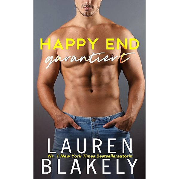 Happy End garantiert (Auf ewig glücklich, #1) / Auf ewig glücklich, Lauren Blakely