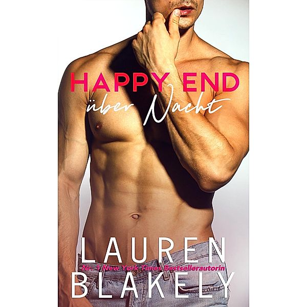 Happy End über Nacht (Auf ewig glücklich, #3) / Auf ewig glücklich, Lauren Blakely