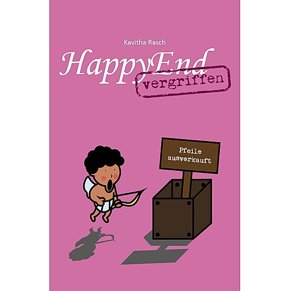 Happy End vergriffen, Kavitha Rasch