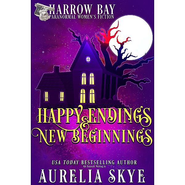 Happy Endings & New Beginnings (Harrow Bay, #12) / Harrow Bay, Aurelia Skye