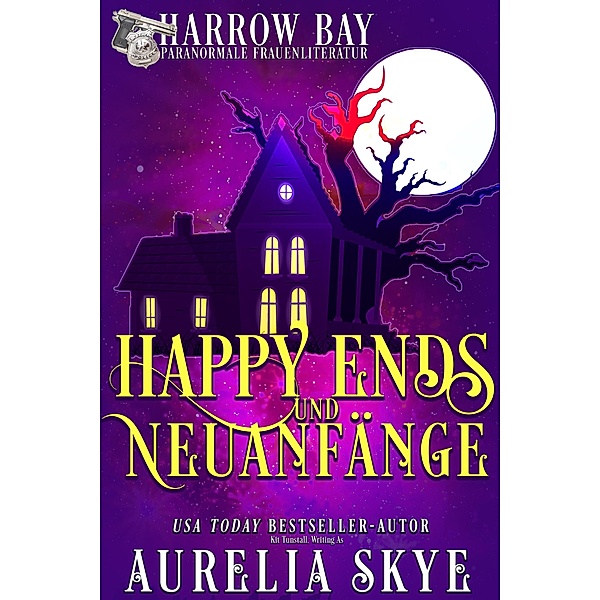 Happy Ends Und Neuanfängen (Harrow Bucht Serie, #12) / Harrow Bucht Serie, Aurelia Skye