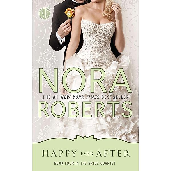 Happy Ever After / Bride Quartet Bd.4, Nora Roberts