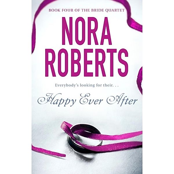 Happy Ever After / Bride Quartet Bd.4, Nora Roberts