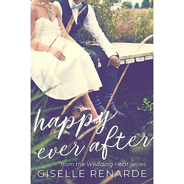 Happy Ever After (Wedding Heat, #15) / Wedding Heat, Giselle Renarde