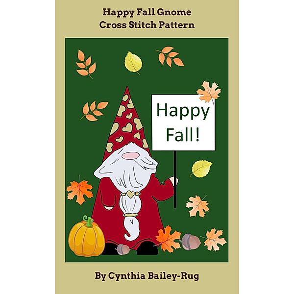 Happy Fall Gnome Cross Stitch Pattern, Cynthia Bailey-Rug