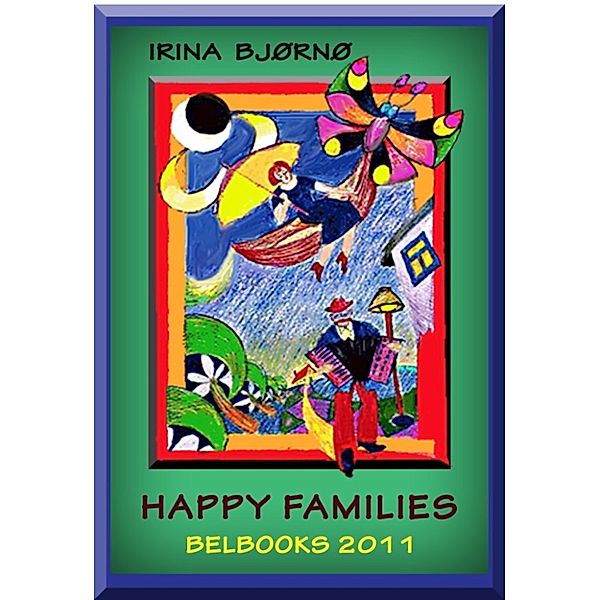 Happy Families, Irina Bjørnø