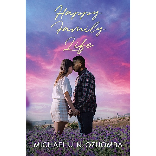 Happy Family Life, Michael U. N. Ozuomba