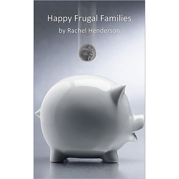 Happy Frugal Families, Rachel Henderson