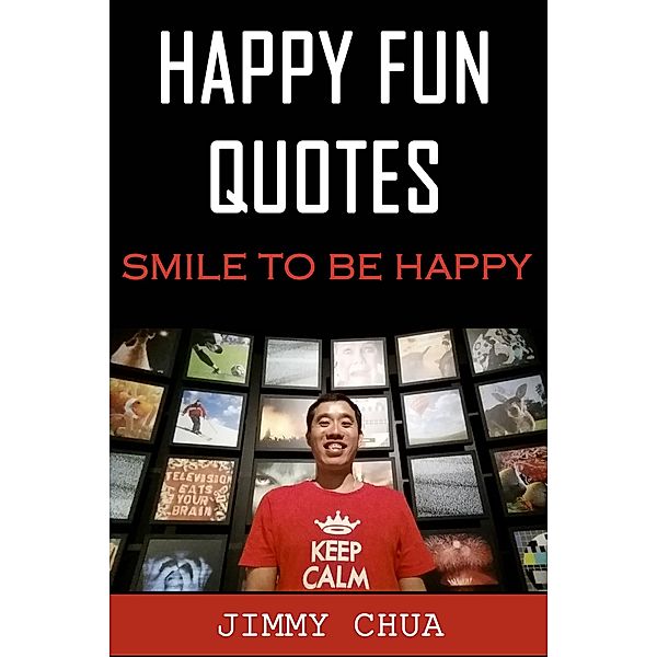 Happy Fun Quotes - Smile to Be Happy / eBookIt.com, Jimmy Chua