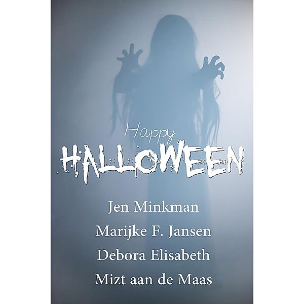 Happy Halloween, Jen Minkman, Debora Elisabeth, Marijke F Jansen, Mizt aan de Maas