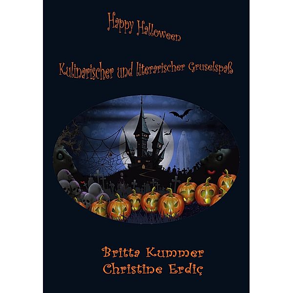 Happy Halloween - Kulinarischer und literarischer Gruselspaß, Britta Kummer, Christine Erdiç