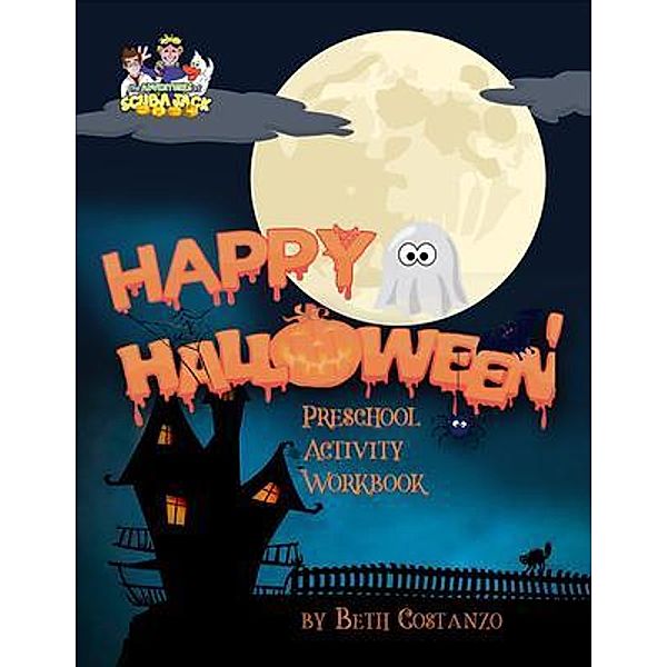 Happy Halloween Preschool Activity Workbook / The Adventures of Scuba Jack, Beth Costanzo
