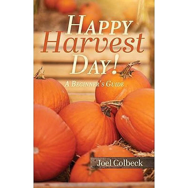 Happy Harvest Day!, Joel Colbeck
