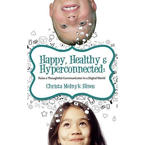 Happy, Healthy & Hyperconnected, Christa Melnyk Hines