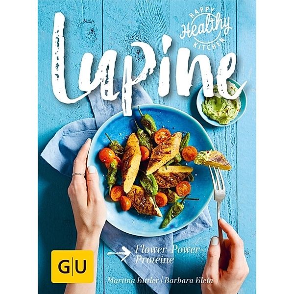 Happy Healthy Kitchen / Lupine, Martina Kittler, Barbara Klein