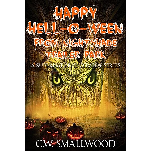 Happy Hell-o-ween (Nightshade Trailer Park Books , #2) / Nightshade Trailer Park Books, C. W. Smallwood